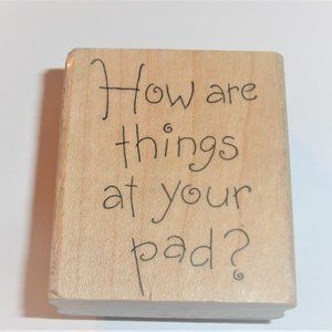 HOW ARE THINGS AT YOUR PAD Rubber Stamp Ink Stamp Scrapbook Arts & Crafts